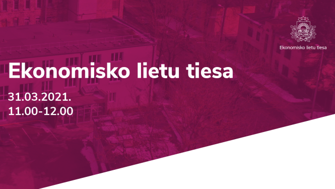 Ilustrācija ar uzrakstu Ekonomisko lietu tiesa un tiešraides sākuma laiku 31. martā