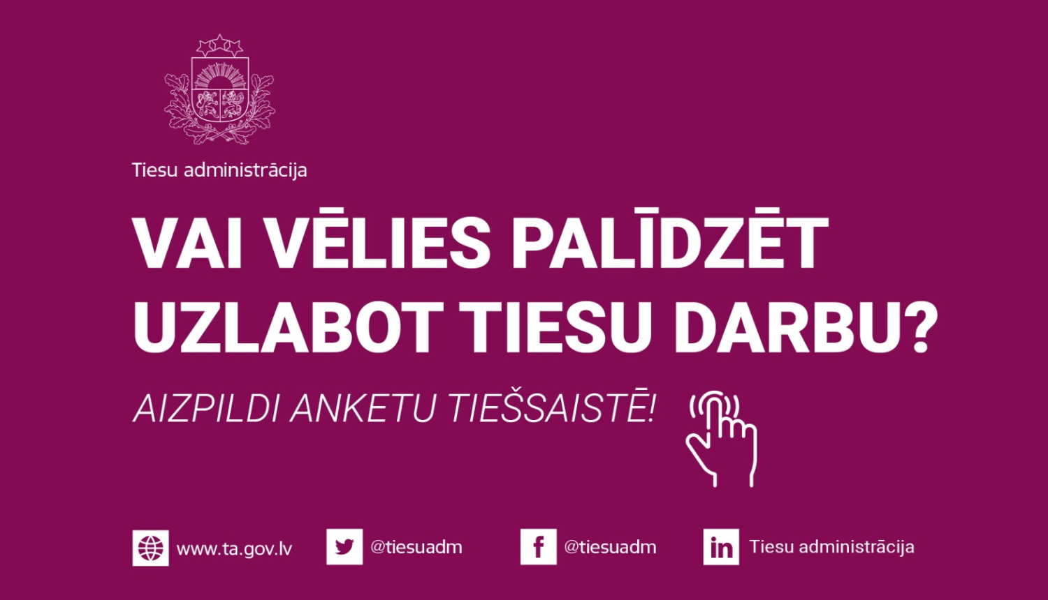 Vai vēlies palīdzēt uzlabot tiesu darbu?