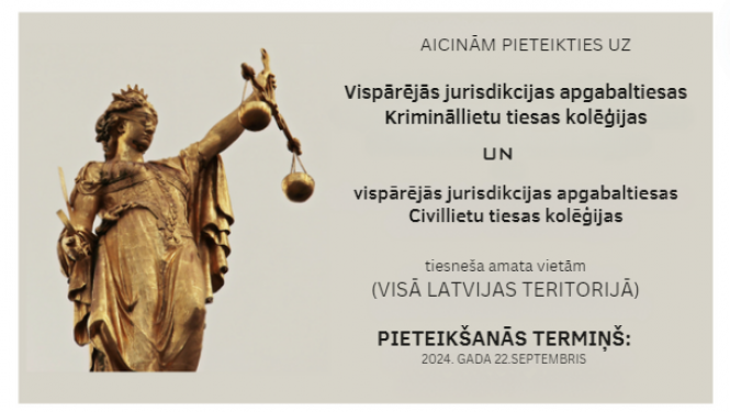 Attēlā attēlots aicinājums pieteikties Vispārējās jurisdikcijas apgabaltiesas Krimināllietu tiesas kolēģijas un Civillietu tiesas kolēģijas tiesneša amatam!