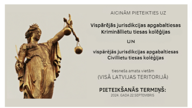 Attēlā attēlots aicinājums pieteikties Vispārējās jurisdikcijas apgabaltiesas Krimināllietu tiesas kolēģijas un Civillietu tiesas kolēģijas tiesneša amatam!