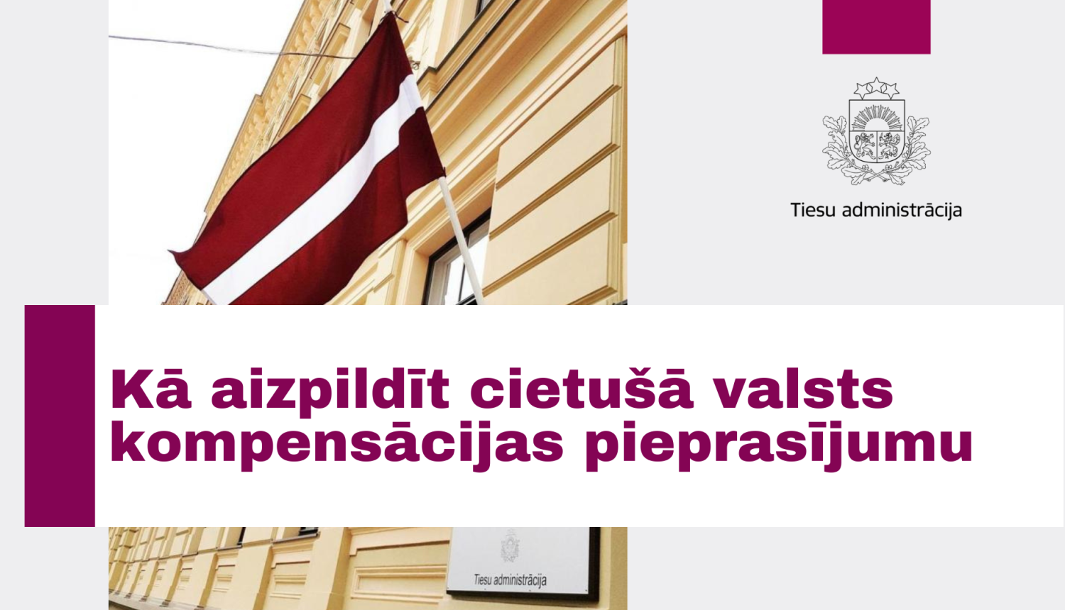 Attēlā ir redzama Tiesu administrācijas ēka ar Latvijas karogu un jautājumu: Kā aizpildīt cietušā valsts kompensācijas pieprasījumu.