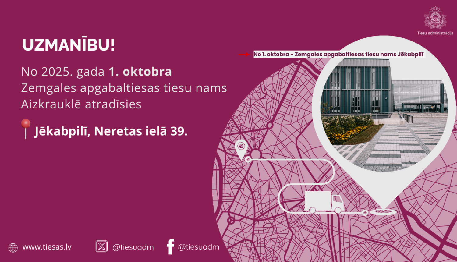 Attēlā redzama informācija, ka Zemgales apgabaltiesas tiesu nams Aizkrauklē tiks pārvietots uz Jēkabpili