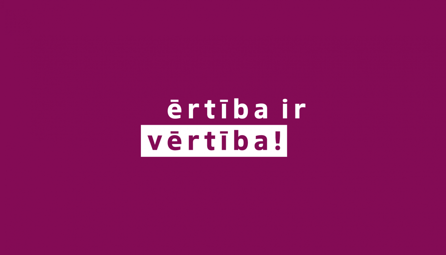 Uzraksts "Ērtība ir vērtība"